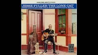 Jesse Fuller - The Lone Cat Sings (Full album)