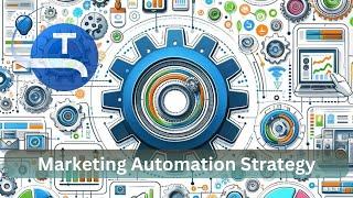 6 Marketing Automation Strategies Every Business Needs