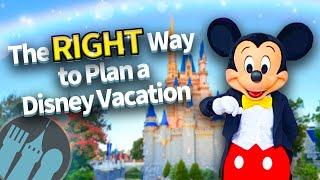 The RIGHT Way to Plan a Disney World Vacation