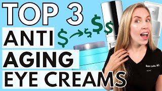 My Top 3 Anti-Aging Eye Creams with Budget Swaps! | The Budget Dermatologist