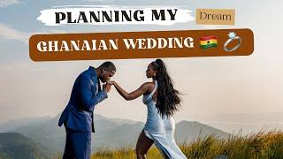 Planning my Dream Ghanaian Wedding  || Behind The Scenes || Every Detail Revealed