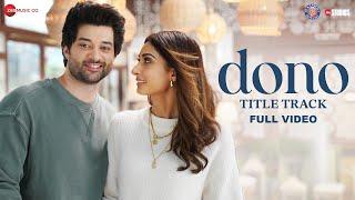 Dono Title Track - Full Video | Rajveer Deol & Paloma | Armaan Malik | SEL | Irshad Kamil