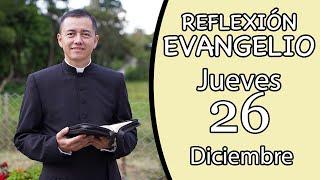 Evangelio de Hoy Jueves 26 de Diciembre de 2024  Lectura y Reflexión