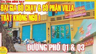 Thật Không Ngờ ! ĐẠI GIA BỎ CHẠY & SỐ PHẬN VILLA XƯA Q1 & Q3 / Đường Phố Sài Gòn Hôm Nay