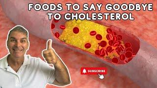 Say GOODBYE to cholesterol! Foods that clean your arteries