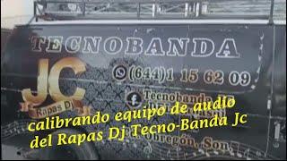 Calibrando Equipo de Audio del Rapas Dj Tecno Banda Jc