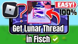 How to get Lunar Thread in Fisch on Roblox (Easy Steps)