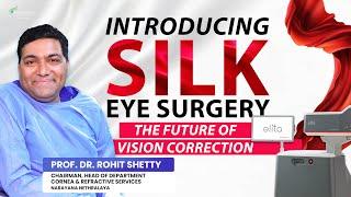 Introducing SILK: The latest specs removal technology at Narayana Nethralaya | Dr. Rohit Shetty