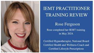 IEMT Practitioner Training review by Rose Ferguson