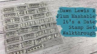 Dawn Lewis x Plum Mashable It's a Date Stamp Set Walkthrough