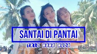 SANTAI DI PANTAI "Trio Mama Muda"BMB Record Gorontalo (Official Music Video)