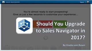 What is New (and How to Best Use) LinkedIn Sales Navigator in 2017
