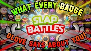 What Every BADGE Glove Says About You... + Tier Rank! [Roblox Slap Battles]