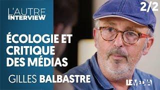 ÉCOLOGIE ET CRITIQUE DES MÉDIAS Partie 2 - GILLES BALBASTRE