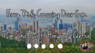 HK VLOG: Ferry Ride Crossing Over from Tsim Sha Tsui to Hongkong Central | The Travelling Hopia