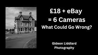 £18 + eBay = Six Cameras. What Could Go Wrong?