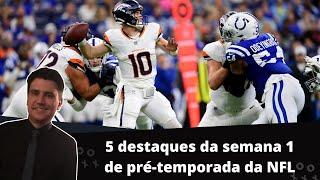 5 destaques da semana 1de pré-temporada da NFL