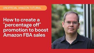 Amazon Seller Tutorial: Create a "percentage off" promotion to boost Amazon FBA sales