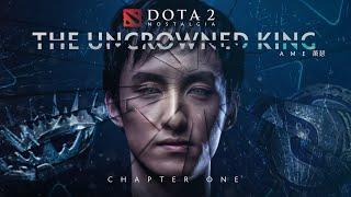 Ame : The Uncrowned King - Dota 2 Nostalgia (Chapter 1)