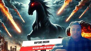 Rapture Dream: The Black Horse and Russia's Missile Attack