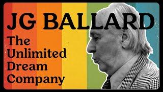 J.G. Ballard Documentary | The Unlimited Dream Company