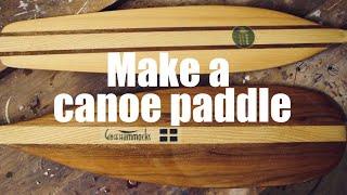 Make It!  Build a Canoe Paddle.  Ottertail Paddle and Beavertail Paddle.