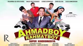 Ahmadboy Rahmatboy (o'zbek film) | Ахмадбой Рахматбой (узбекфильм) 2017