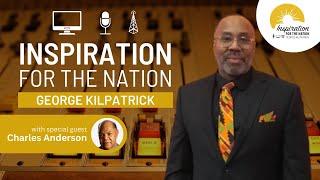 George Kilpatrick Inspiration for the Nation - Charles Anderson of Pan African Community of CNY