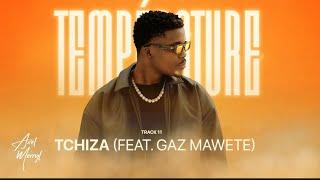 TCHIZA (Feat Gaz Mawete)