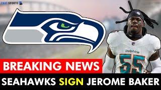 ALERT: Jerome Baker Signs With Seahawks In 2024 NFL Free Agency | Seahawks News & Contract Details