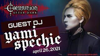 Guest DJ Yami Spechie FULL Video set - Communion After Dark - April 26, 2021