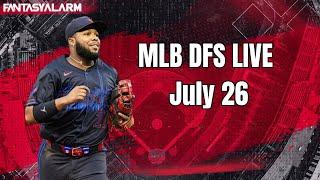 MLB DFS Picks DraftKings July 26 Main Slate | MLB DFS Lineups & Winning Strategies