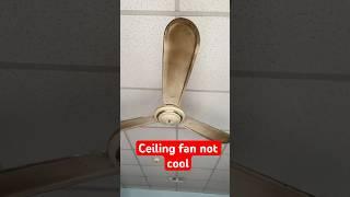 Quạt trần không mát làm sao (Ceiling fan not cool)