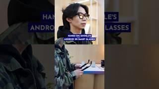 Hands On with Google's Android XR Smart Glasses | Google I/O 2025