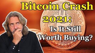 Real Trader Reacts To Bitcoin Crash 2021: Is Bitcoin Still Worth Buying or Investing In?