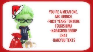 GRINCH TSUKISHIMA CANON⁉️ || You're a mean one, Mr. Grinch -Tyler, The Creator || haikyuu texts