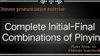 Pinyin exercise,complete Initial - Final combinations in Mandarin，拼音练习