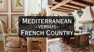 Design Duel: Mediterranean Vrs French Country | Home Decor 101