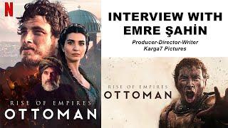 Rise of Empires: Ottoman | Interview with Producer-Director-Writer Emre Şahin | Türkçe Altyazı