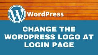 How to Change WordPress Logo on Login Page (Easy Way)