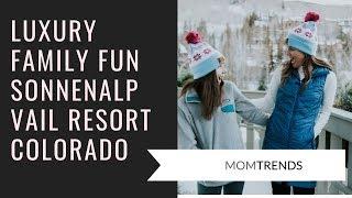 Sonnenalp Vail Luxury Family Vacation