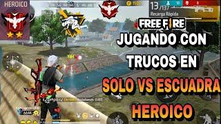 JUGANDO CON TRUCOS EN "SOLO VS ESCUADRAS" EN HEROICO FREE FIRE ¿ME VA MAL?