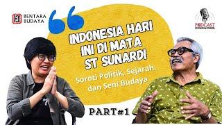 INDONESIA HARI INI DI MATA ST SUNARDISoroti Politik, Sejarah, dan Seni Budaya