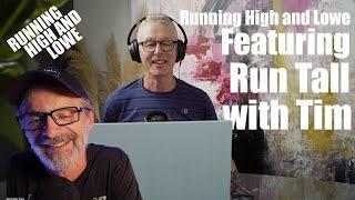 Running High and Lowe featuring Run Tall with Tim