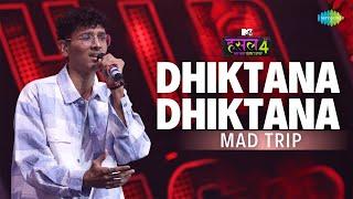 Dhiktana Dhiktana - The Hustle Flip l Mad Trip| MTV Hustle 4