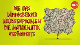 Wie das Königsberger Brückenproblem die Mathematik veränderte - Dan Van der Vieren