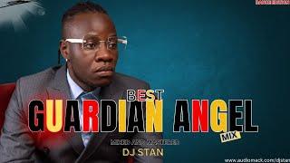 BEST OF GUARDIAN ANGEL GOSPEL MIX 2024 by DJ STAN