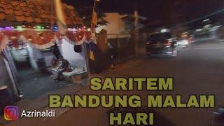 SARITEM BANDUNG || suasana di malam hari terkini masih bukak.