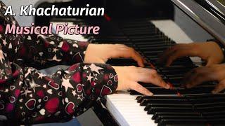 A. Khachaturian: Musical Picture (Anna Nadiryan)