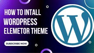 Theme Installation | how to install Elementor theme with demo